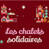 Chalets de Noël solidaires Metz : appel à candidatures 2026